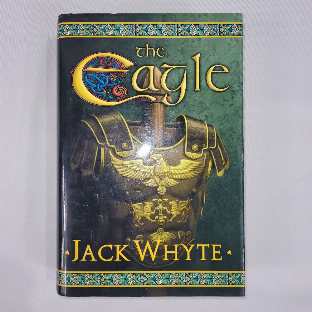Jack Whyte The Eagle 2005 First Edition Hardcover Book